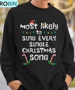 most-likely-sing-every-christmas-song-xmas-family-matching-ugly-christmas-sweatshirt-3
