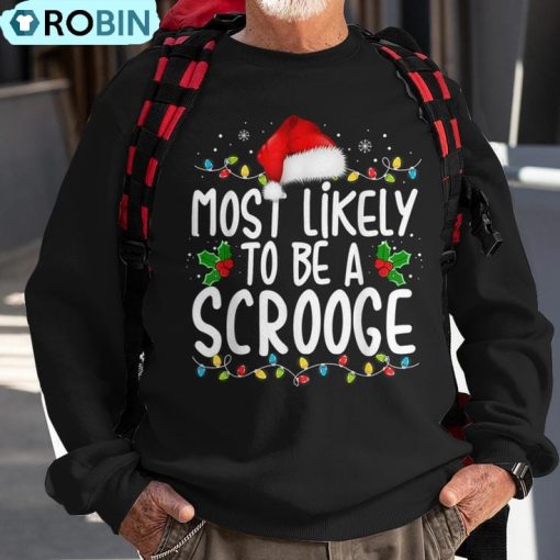 Most Likely To Be A Scrooge Family Matching Christmas Ugly Christmas Sweatshirt