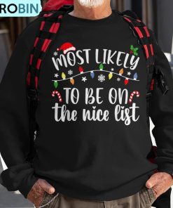 most-likely-to-be-on-the-nice-list-christmas-family-matching-ugly-christmas-sweatshirt-1