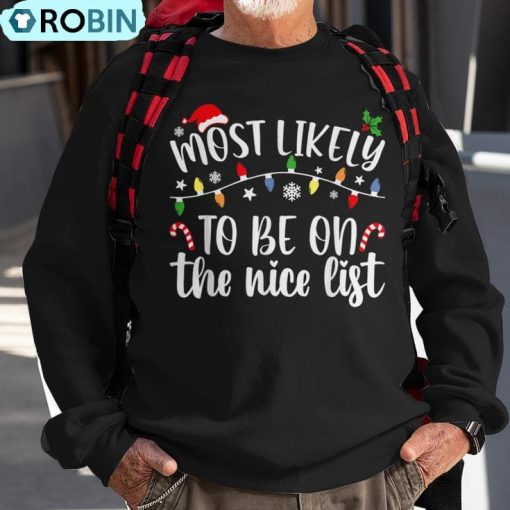 Most Likely To Be On The Nice List Christmas Family Matching Ugly Christmas Sweatshirt