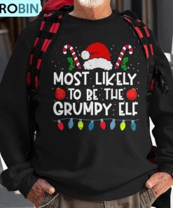 most-likely-to-be-the-grumpy-elf-family-crew-christmas-ugly-christmas-sweatshirt-1