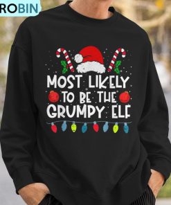 most-likely-to-be-the-grumpy-elf-family-crew-christmas-ugly-christmas-sweatshirt-3