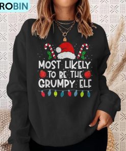 most-likely-to-be-the-grumpy-elf-family-crew-christmas-ugly-christmas-sweatshirt-4
