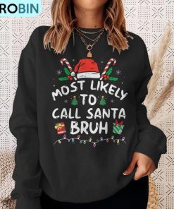 most-likely-to-call-santa-bruh-christmas-family-matching-ugly-christmas-sweatshirt-4