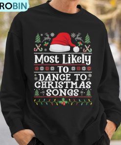 most-likely-to-dance-to-christmas-songs-christmas-dancing-ugly-christmas-sweatshirt-3