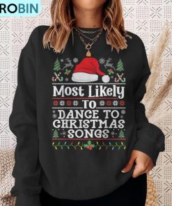 most-likely-to-dance-to-christmas-songs-christmas-dancing-ugly-christmas-sweatshirt-4