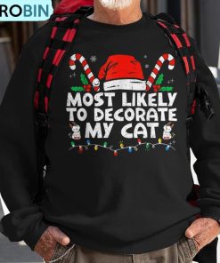 most-likely-to-decorate-my-cat-family-matching-christmas-t-ugly-christmas-sweatshirt-1