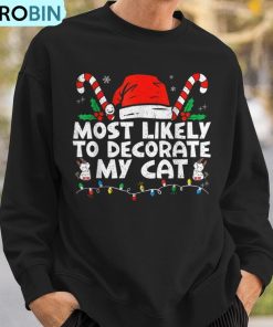most-likely-to-decorate-my-cat-family-matching-christmas-t-ugly-christmas-sweatshirt-3