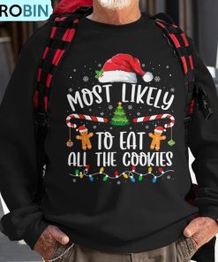 most-likely-to-eat-all-the-cookies-family-matching-christmas-ugly-christmas-sweatshirt-1