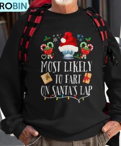 most-likely-to-fart-on-santas-lap-family-christmas-ugly-christmas-sweatshirt-1