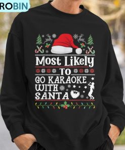 most-likely-to-go-karaoke-with-santa-christmas-signing-party-ugly-christmas-sweatshirt-3