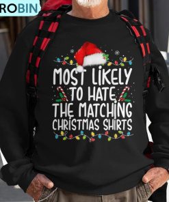 most-likely-to-hate-matching-christmas-family-matching-ugly-christmas-sweatshirt-1