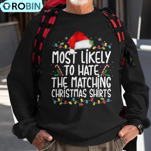 Most Likely To Hate Matching Christmas Family Matching Ugly Christmas Sweatshirt