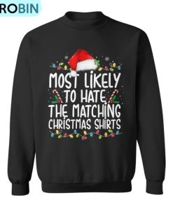 Most Likely To Hate Matching Christmas Family Matching Ugly Christmas Sweatshirt