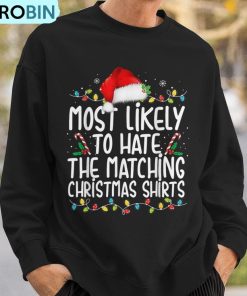 most-likely-to-hate-matching-christmas-family-matching-ugly-christmas-sweatshirt-3