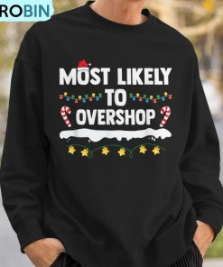 most-likely-to-overshop-matching-family-shopping-christmas-ugly-christmas-sweatshirt-3