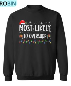 Most Likely To Overshop Shopping Family Crew Christmas Ugly Christmas Sweatshirt