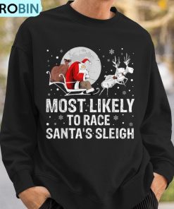 most-likely-to-race-santas-sleigh-christmas-family-matching-ugly-christmas-sweatshirt-3