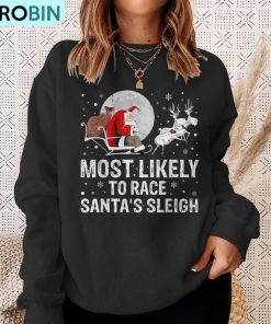 most-likely-to-race-santas-sleigh-christmas-family-matching-ugly-christmas-sweatshirt-4
