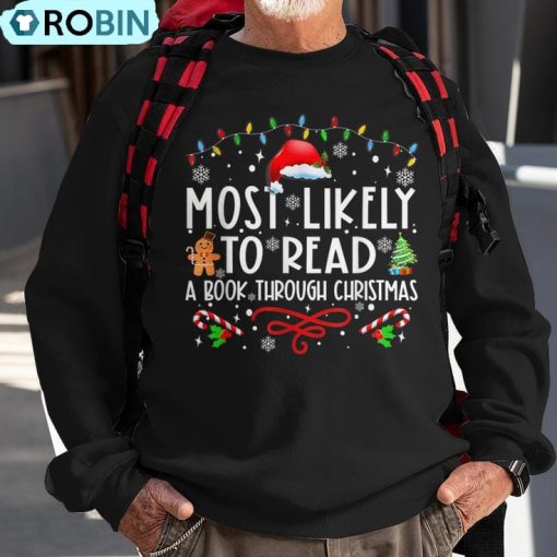 Most Likely To Read A Book Through Christmas Xmas Ugly Christmas Sweatshirt