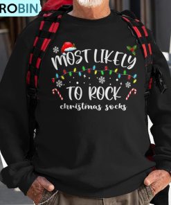 most-likely-to-rock-christmas-socks-family-christmas-t-ugly-christmas-sweatshirt-1