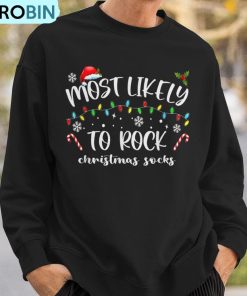 most-likely-to-rock-christmas-socks-family-christmas-t-ugly-christmas-sweatshirt-3