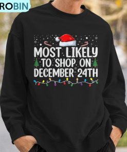 most-likely-to-shop-on-dec-24th-christmas-eve-december-24-pj-ugly-christmas-sweatshirt-3