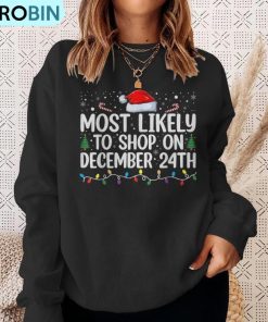 most-likely-to-shop-on-dec-24th-christmas-eve-december-24-pj-ugly-christmas-sweatshirt-4