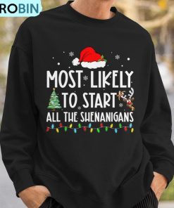 most-likely-to-start-all-the-shenanigans-family-christmas-ugly-christmas-sweatshirt-3