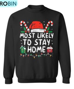 Most Likely To Stay Home Christmas Matching Family Pajamas Ugly Christmas Sweatshirt