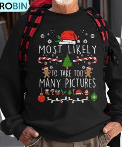 most-likely-to-take-too-many-pictures-family-christmas-ugly-christmas-sweatshirt-1