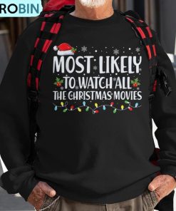 most-likely-to-watch-all-christmas-movie-christmas-family-ugly-christmas-sweatshirt-1