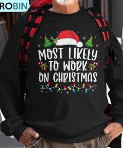 most-likely-to-work-on-christmas-family-matching-pajamas-ugly-christmas-sweatshirt-1