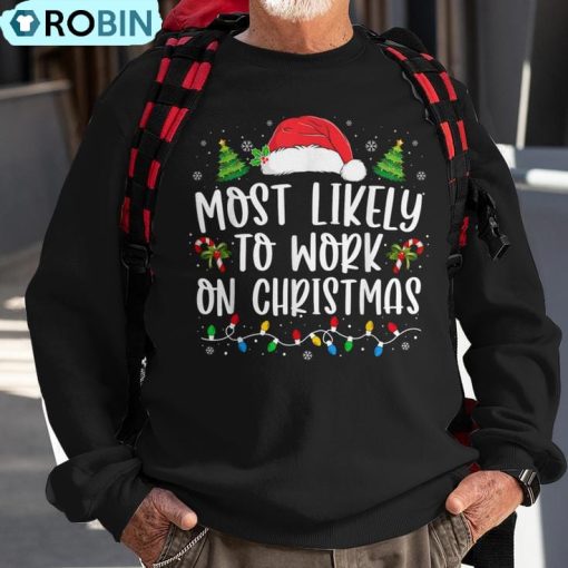 Most Likely To Work On Christmas Family Matching Pajamas Ugly Christmas Sweatshirt
