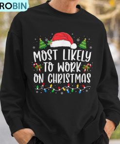 most-likely-to-work-on-christmas-family-matching-pajamas-ugly-christmas-sweatshirt-3