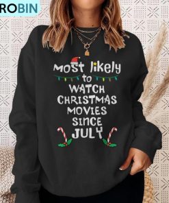 most-likely-watch-christmas-movie-july-xmas-family-matching-ugly-christmas-sweatshirt-4