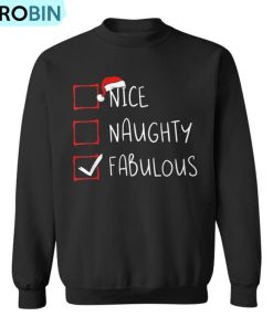 Nice Naughty Fabulous Christmas List Xmas Santa Claus Ugly Christmas Sweatshirt