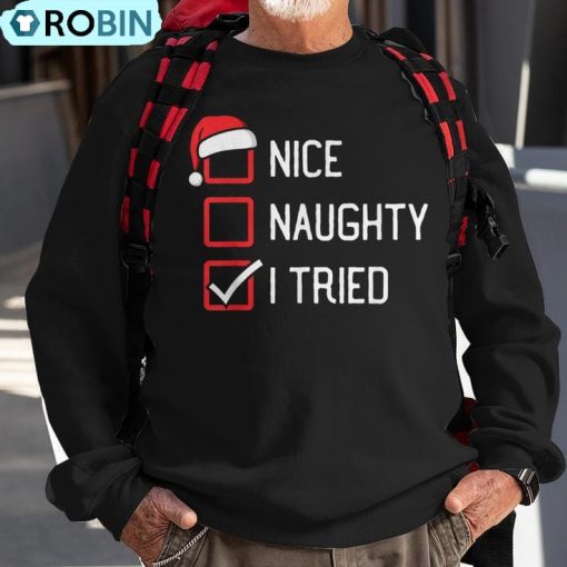 Nice Naughty List I Tried Christmas Ugly Christmas Sweatshirt