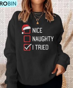 nice-naughty-list-i-tried-christmas-ugly-christmas-sweatshirt-4