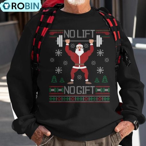 No Lift No Ugly Christmas Sweater Gym Santa Ugly Christmas Sweatshirt