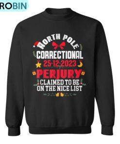 North Pole Correctional Perjury Family Matching Christmas Ugly Christmas Sweatshirt