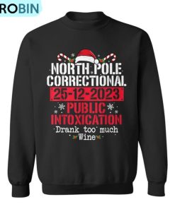 North Pole Correctional Public Intoxication Family Christmas Ugly Christmas Sweatshirt