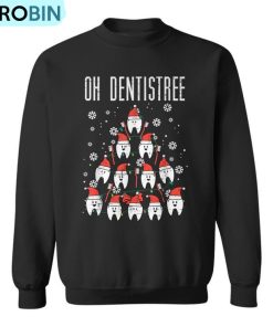 Oh Dentistree Christmas Tree Th Dentistry Dental Dentist Ugly Christmas Sweatshirt Oh Dentistree Christmas Tree Th Dentistry Dental Dentist Ugly Christmas Sweatshirt