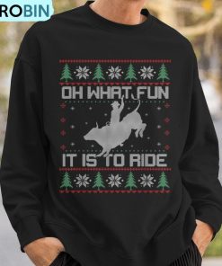 oh-what-fun-bull-riding-christmas-cowboy-western-xmas-ugly-christmas-sweatshirt-3