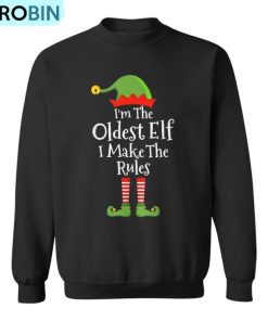 Oldest Elf Make Rules Christmas Matching Family Pajama Ugly Christmas Sweatshirt