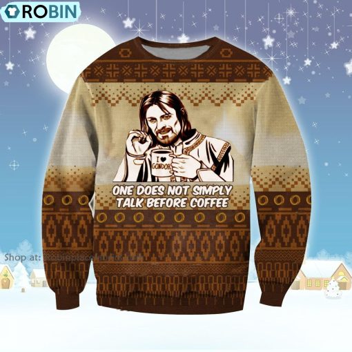 One Does Not Simply Talk Before Coffee Lotr Ugly Christmas Sweater