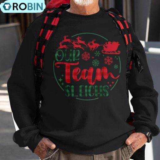 Our Team Sleighs Reindeer Santa Claus Christmas Office Staff Ugly Christmas Sweatshirt