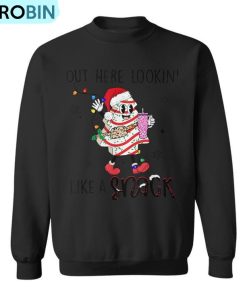 Out Here Lookin Like A Snack Christmas Santa Tree Cake Ugly Christmas Sweatshirt