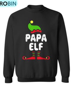 Papa Elf Matching Christmas Costume Ugly Christmas Sweatshirt Papa Elf Matching Christmas Costume Ugly Christmas Sweatshirt