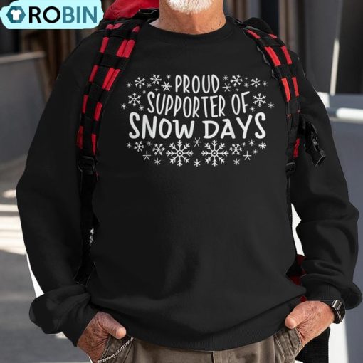 Proud Supporter Of Snow Days Winter Holiday Christmas Ugly Christmas Sweatshirt